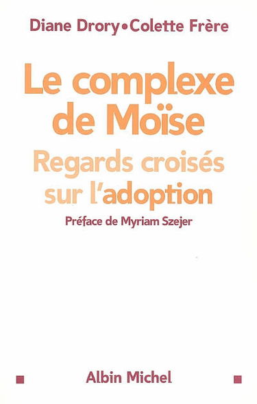 Le complexe de Moïse : regards croisés sur l'adoption