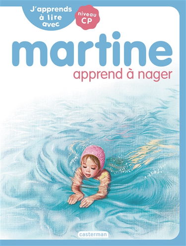 J'apprends à lire avec Martine : niveau CP. Martine apprend à nager