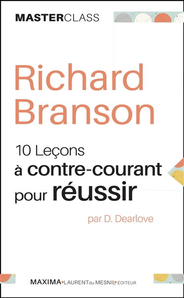 Couverture de Richard Branson : 10 leçons à contre-courant pour réussir
