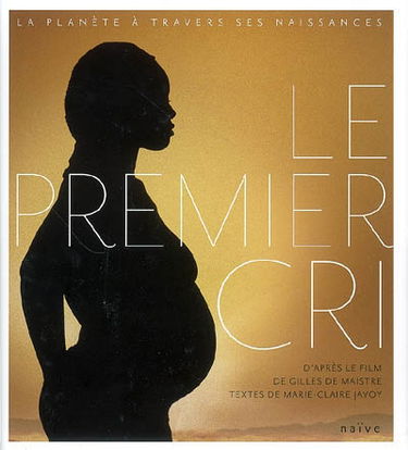 Le premier cri : la planète à travers ses naissances