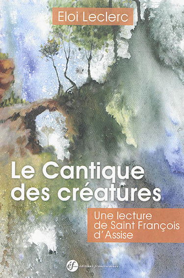 Le cantique des créatures ou Les symboles de l'union : une analyse de saint François d'Assise