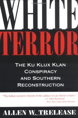 Couverture de White Terror: The Ku Klux Klan Conspiracy and Southern Reconstruction