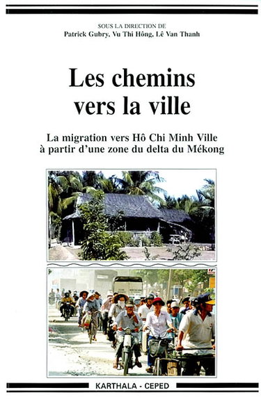 Couverture de Les chemins vers la ville : la migration vers Hô Chi Minh Ville à partir d'une zone du delta du Mékong