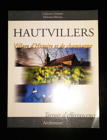 Hautvillers : Village d'histoire et de Champagne (Terroir d'effervescence)