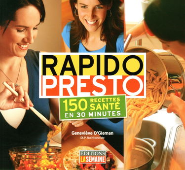 Rapido presto: 150 recettes santé en 30 minutes