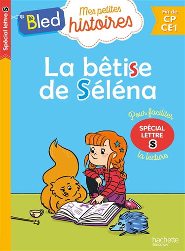 La bêtise de Séléna, spécial lettre s : fin de CP, CE1