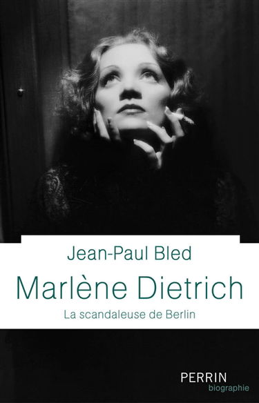 Marlène Dietrich : la scandaleuse de Berlin