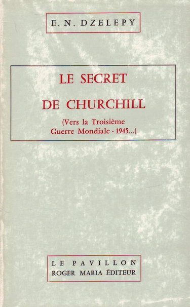 Couverture de Le secret de churchill. vers la troisieme guerre mondiale -1945.