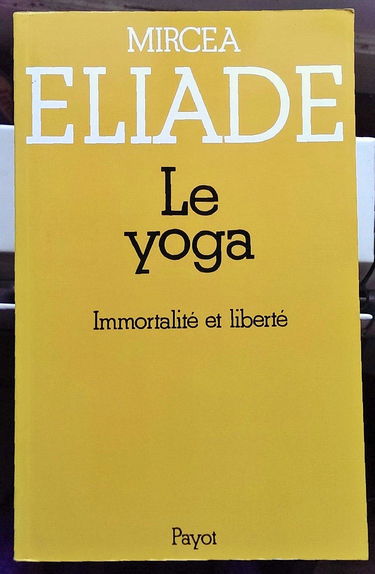 Le Yoga : immortalité et liberté