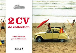 2 CV de collection : calendrier perpétuel 52 semaines