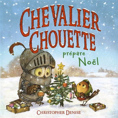 Chevalier Chouette. Chevalier Chouette prépare Noël