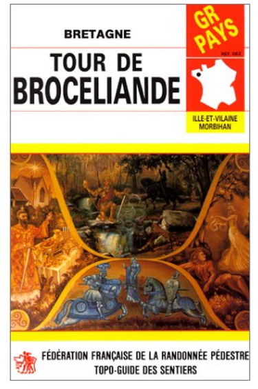PR GR de Pays, Ille-et-Vilaine Morbihan : Tour de Broceliande, Bretagne - Circuit de 142km, 21 circuits de promenades et randonnées