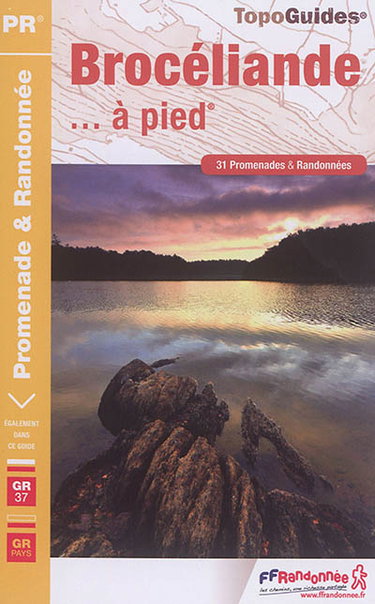 Couverture de Brocéliande... à pied : 31 promenades & randonnées : GR 37, GR de pays par Collectif
