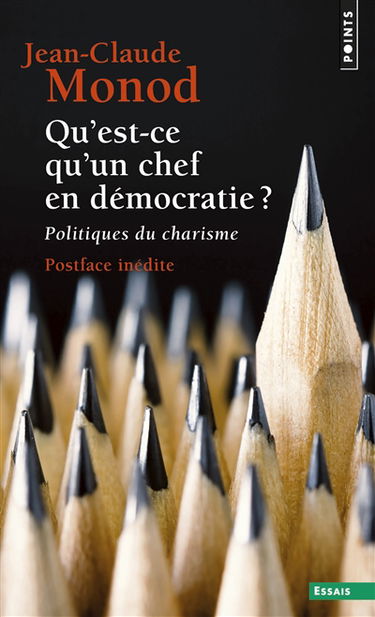 Qu'est-ce qu'un chef en démocratie ? : politiques du charisme