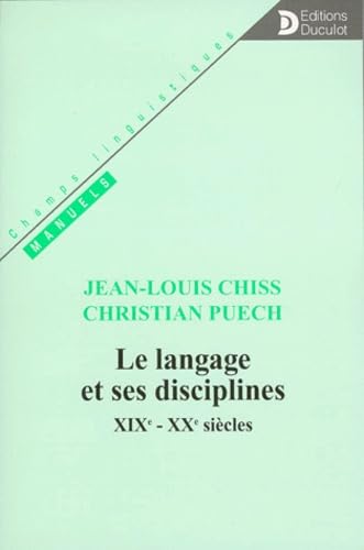 Le langage et ses disciplines : XIXe-XXe siècles