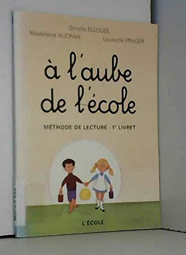 A l'aube de l'école : C.P., premier livret de lecture