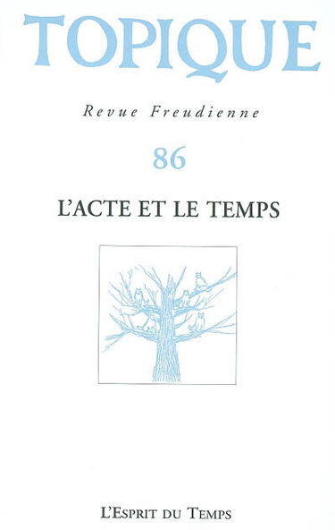 Topique, n° 86. L'acte et le temps