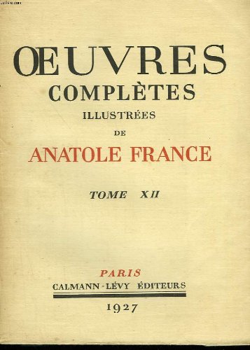 Couverture de Oeuvres completes illustrees de anatole france. tome 12 : l'anneau d'amethyste suivi de monsieur bergeret a paris.