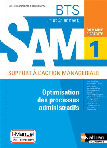 Optimisation des processus administratifs BTS 1re et 2e années SAM, support à l'action managériale : domaine d'activité 1 : nouveau référentiel