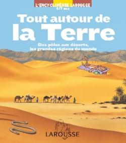 Tout autour de la Terre : des pôles aux déserts, les grandes régions du monde