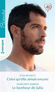 Celui qu'elle aimait encore. Le bonheur de Julia