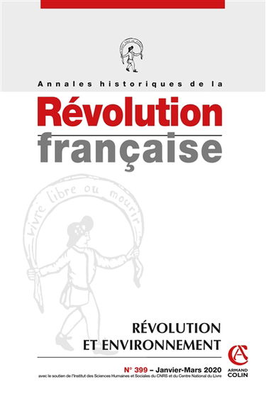 Annales historiques de la Révolution française, n° 399. Révolution et environnement