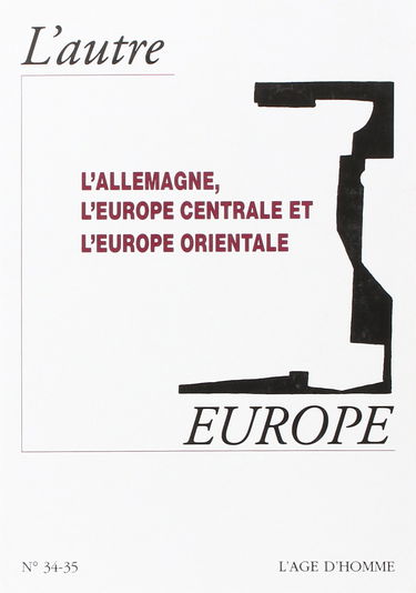 Autre Europe (L'), n° 34-35. L'Allemagne, l'Europe centrale et l'Europe orientale