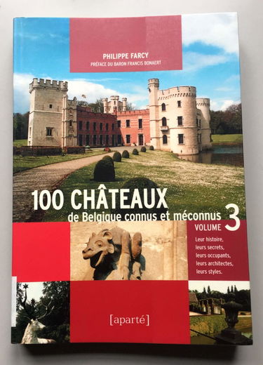 100 Châteaux de Belgique connus et méconnus, Volume 3
