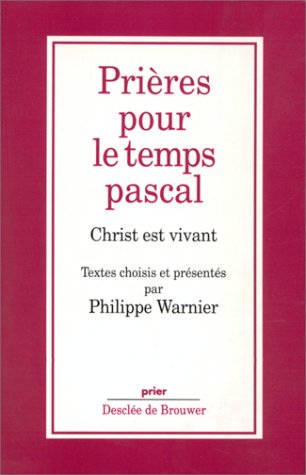 Prieres Pour Le Temps Pascal