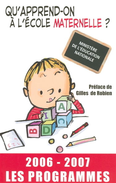 Qu'apprend-on à l'école maternelle ? : les programmes 2006-2007