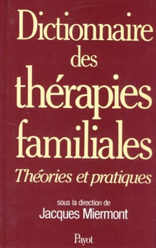 Dictionnaire des thérapies familiales : théories et pratiques