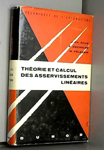 Théorie et calcul des asservissements linéaires