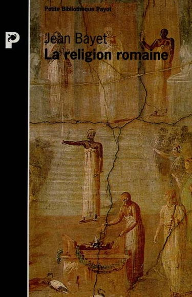 La religion romaine : histoire politique et psychologique
