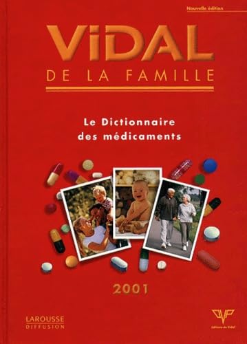 Vidal de la famille: Le dictionnaire des médicaments, Edition 2001