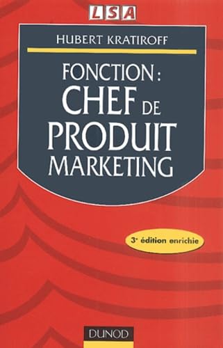 Fonction : Chef De Produit Marketing. 3eme Edition