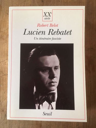 Lucien Rebatet : un itinéraire fasciste
