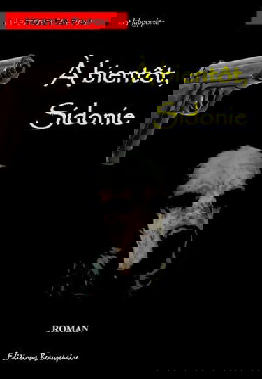 À bientôt, Sidonie