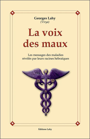 La voix des maux : les messages des maladies dévoilés par leurs racines hébraïques