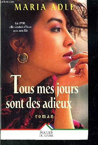Couverture de Tous mes jours sont des adieux