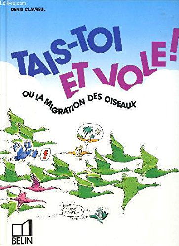 Tais-toi et vole ! ou la Migration des oiseaux