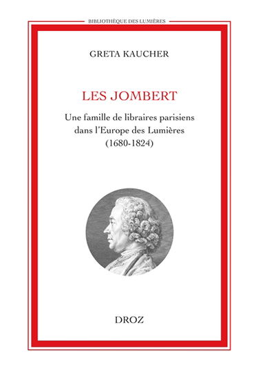 Les Jombert : une famille de libraires parisiens dans l'Europe des Lumières (1680-1824)
