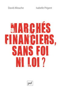 Marchés financiers, sans foi ni loi ?