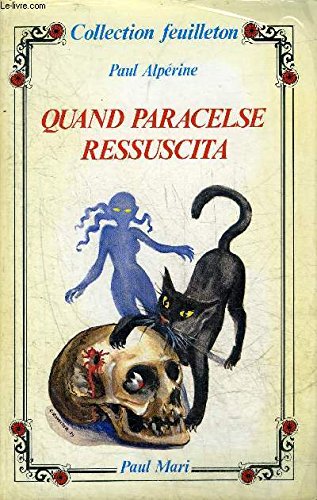 Couverture de Quand Paracelse ressuscita (Collection Feuilleton)