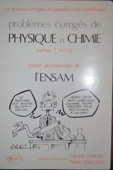 Problèmes corrigés de physique-chimie posés aux concours ENSAM, ENSET B : options T et TA. Vol. 1
