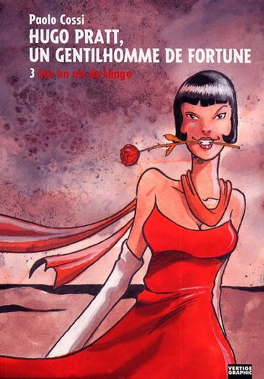 Hugo Pratt, un gentilhomme de fortune. Vol. 3. Sur un air de tango