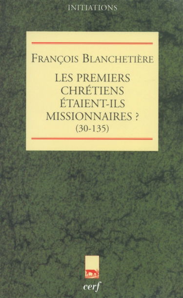 Le premiers chrétiens étaient-ils missionnaires ? (30-135)