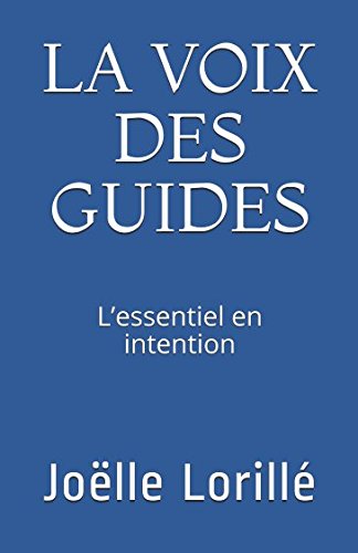 LA VOIX DES GUIDES: L’essentiel en intention