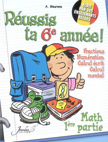Réussis ta 6e année ! : math 1ère année : fractions, numération, calcul écrit, calcul mental