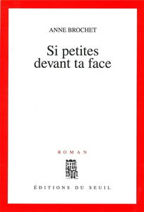 Si petites devant ta face