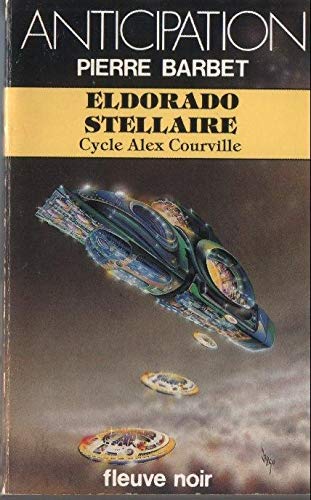 Cycle Alex Courville. Vol. 5. Eldorado stellaire